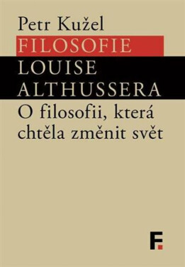 Filosofie Louise Althussera - Petr Kužel