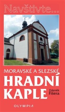 Moravské Slezské hradní kaple Zdeněk Fišera