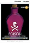 Poison: Medicine, Murder, and Mystery High Intermediate Book with Online Access - Shackleton, Caroline