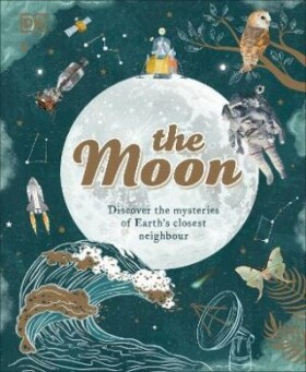 The Moon: Discover the Mysteries of Earth´s Closest Neighbour - Sanyln Buxner