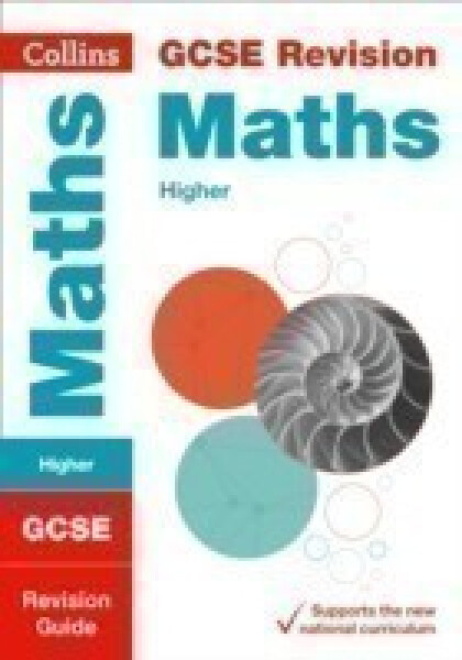Collins GCSE Maths Higher Tier: Revision Guide - Collins GCSE