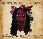 My uradujeme se smrti Svědek Hally Belly