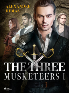 The Three Musketeers I - Alexandre Dumas, Alexander Dumas ml. - e-kniha