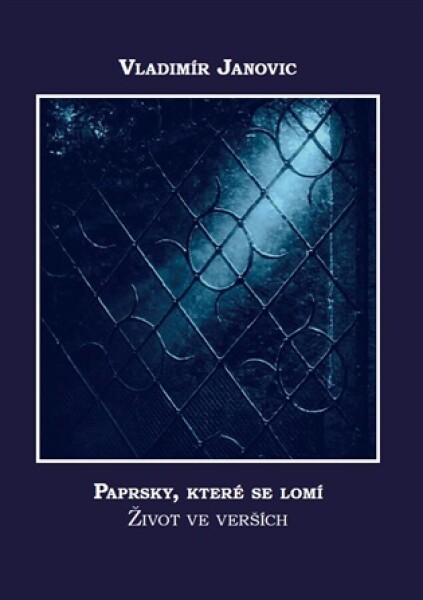 Paprsky, které se lomí - Život ve verších - Vladimír Janovic