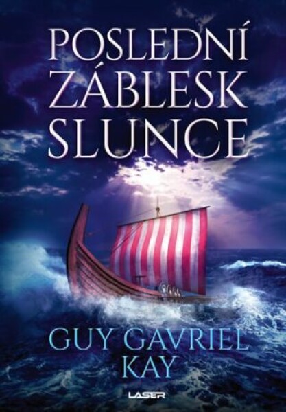 Poslední záblesk slunce Guy Gavriel Kay