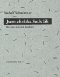 Jsem zkrátka Sudeťák - Rudolf Schnittner