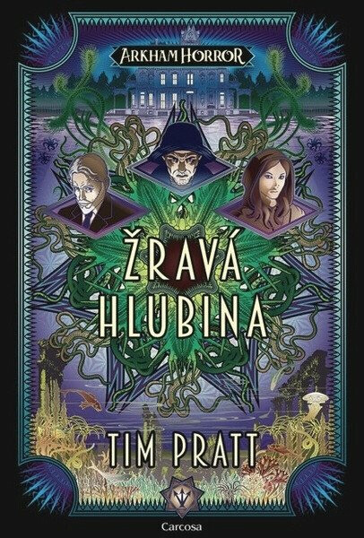 Arkham Horror Žravá hlubina - Tim Pratt