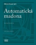 Automatická madona Michal Bauer