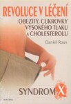 Revoluce v léčení obezity, cukrovky, vysokého tlaku a cholesterolu - Daniel Roux