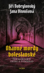 Ohavné mordy boleslavské - Jiří Dobrylovský; Jana Vitoušová