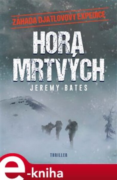 Hora mrtvých. Záhada Djatlovovy expedice - Jeremy Bates e-kniha