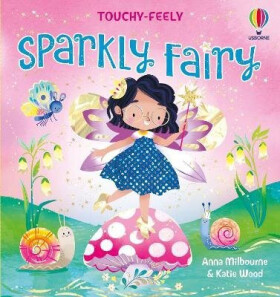 Touchy-Feely Sparkly Fairy - Milbourne Anna
