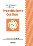 Procvičujeme češtinu pracovní sešit pro 3. ročník 2. díl - 3. ročník - Kolektiv autorů