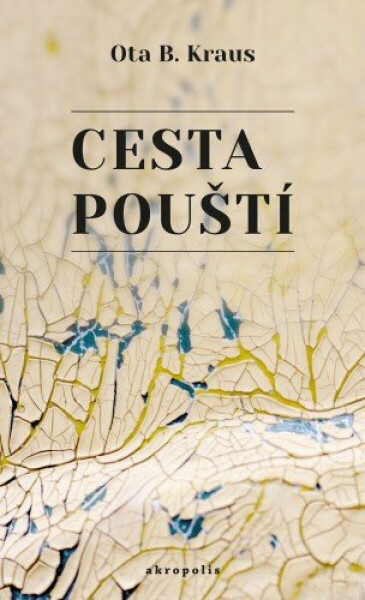 Cesta pouští - Ota B. Kraus