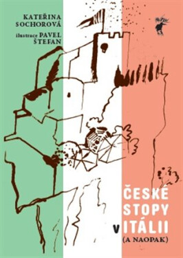 Itálie České stopy Itálii naopak) Kateřina Sochorová