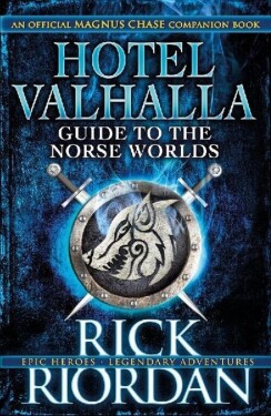 Hotel Valhalla Guide to the Norse Worlds - Rick Riordan