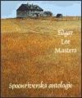 Spoonriverská antologie - E.L. Robert Masters