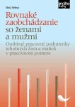 Rovnaké zaobchádzanie so ženami mužmi Osobitné pracovné podmienky tehotných žien matiek pracovnom pomere Trelová Silvia