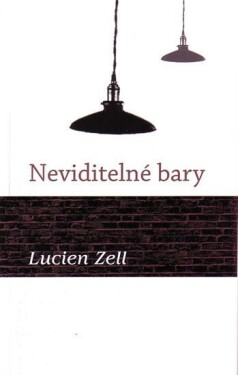 Neviditelné bary Lucien Zell