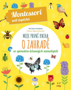 Moje první kniha o zahradě (Montessori: Svět úspěchů), 1. vydání - Chiara Piroddi