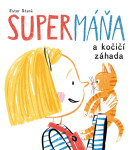 SuperMáňa a kočičí záhada - Ester Stará