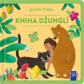 Měkoučké pohádky Kniha džunglí