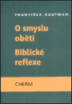 Smyslu oběti Biblické reflexe František Kautman