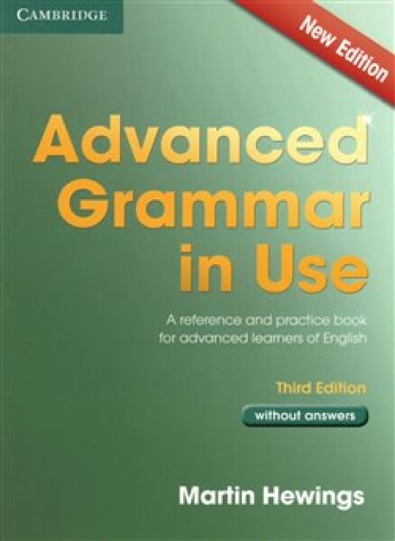 Advanced Grammar in Use 3rd edition Without Answers Martin Hewings