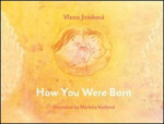 How You Were Born Vlasta Jirásková
