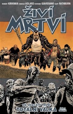 Živí mrtví 21: Totální válka Robert Kirkman