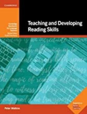 Teaching and Developing Reading Skills (Cambridge Handbooks for Language Teachers) - Watkins Peter