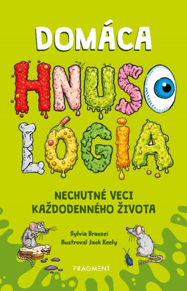 Domáca HNUSOLÓGIA: Nechutné veci každodenného života - Sylvia Branzei
