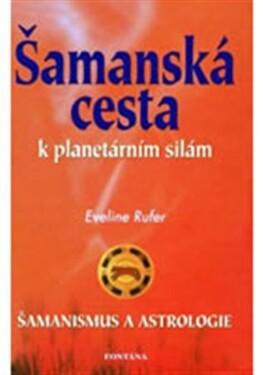 Šamanská cesta planetárním silám