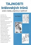 Tajnosti královských trůnů aneb vraždy, popravy a - Jan Bauer