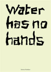Water has no hands - Jimena Mendoza