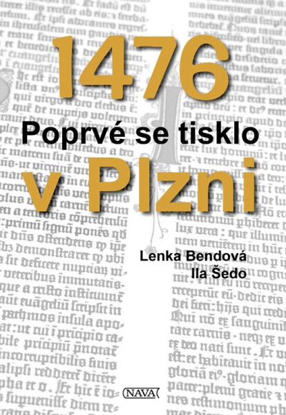 1476 Poprvé se tisklo v Plzni - Lenka Bendová, Ila Šedo
