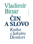 Čin a slovo - Vladimír Binar