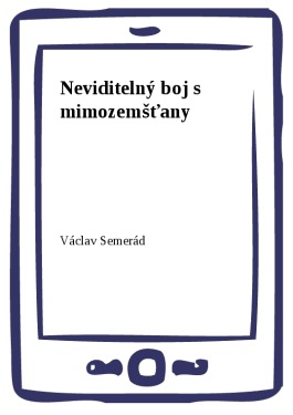 Neviditelný boj s mimozemšťany - Václav Semerád