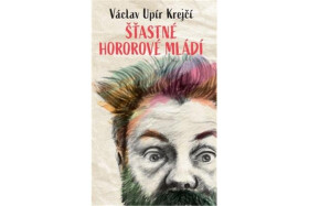 Václav Upír Krejčí Šťastné hororové mládí Václav Upír Krejčí