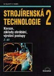 Strojírenská technologie 2, 2.díl - Miroslav Hluchý