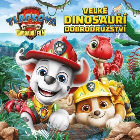 Tlapková patrola - Dinosauří film - Velké dinosauří dobrodružství - kolektiv autorů