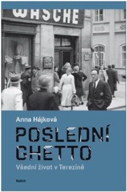 Poslední ghetto Anna Hájková