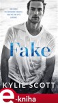 Fake - Kylie Scott e-kniha