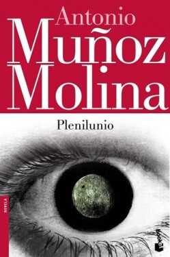 Plenilunio - Antonio Munoz Molina