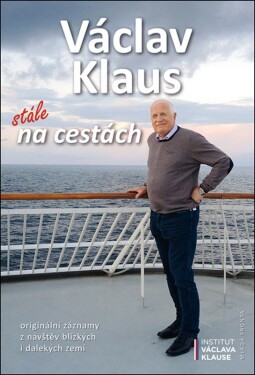 Václav Klaus Stále na cestách Václav Klaus