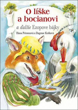 O líške a bocianovi a ďalšie Ezopove bájky - Hana Primusová