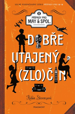 Případy pro May a spol. 1 - Dobře utajený zločin - Robin Stevens