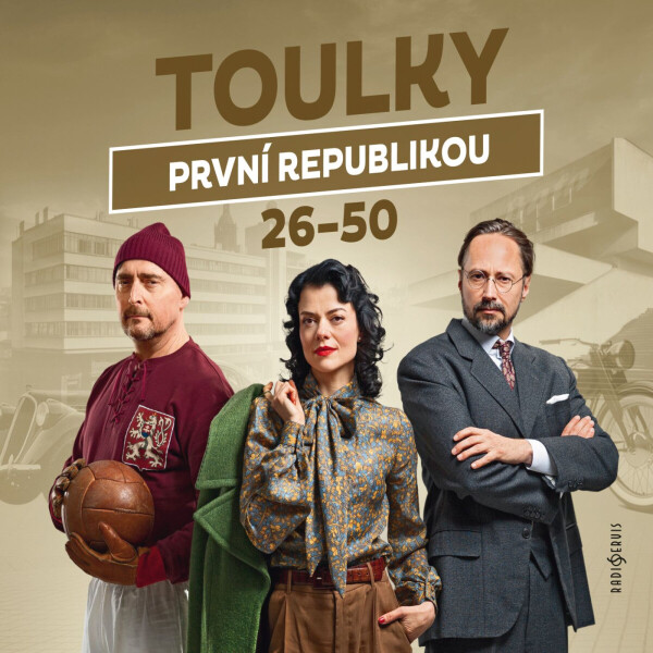 Toulky první republikou 26–50 - audiokniha