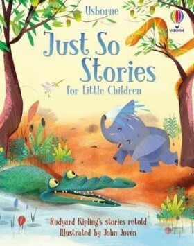 Just So Stories for Little Children Anna Milbourneová