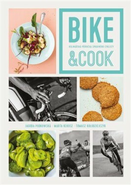 Bike Cook Jagoda Podkowska, Marta Kekuszová, Tomasz PaveŁ KoŁodziejczyk